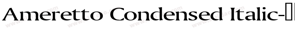 Ameretto Condensed Italic字体转换